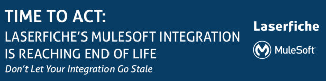 Laserfiche-Mulesoft Integration End of Life Blog Post Header